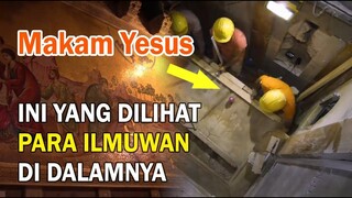 Makam Yesus Ditemukan: Inilah yang Dilihat Para Ilmuwan di Dalamnya