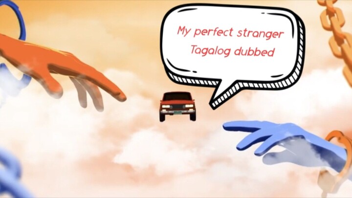 MY PERFECT STRANGER EPISODE 2 TAGALOG DUB