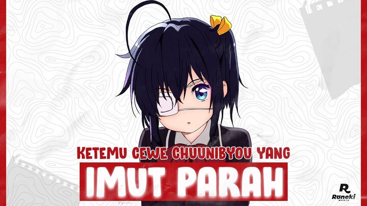 Anime Yang Selalu Bikin Senyam-Senyum | Chuunibyou demo Koi ga Shitai!