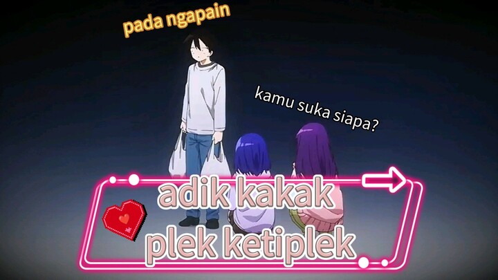 pilih mana nih...adiknya atau kakaknya