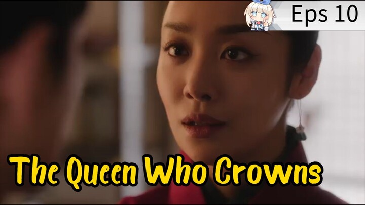 The Queen Who Crowns (2025) Eps 10 Sub Indo