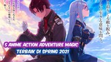 5 Anime Action Adventure Magic Baru Di 2021 Edisi Spring.