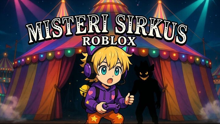 Misteri Sirkus Roblox Angker