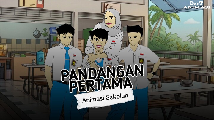PANDANGAN PERTAMA - ANIMASI SEKOLAH | DETT ANIMASI