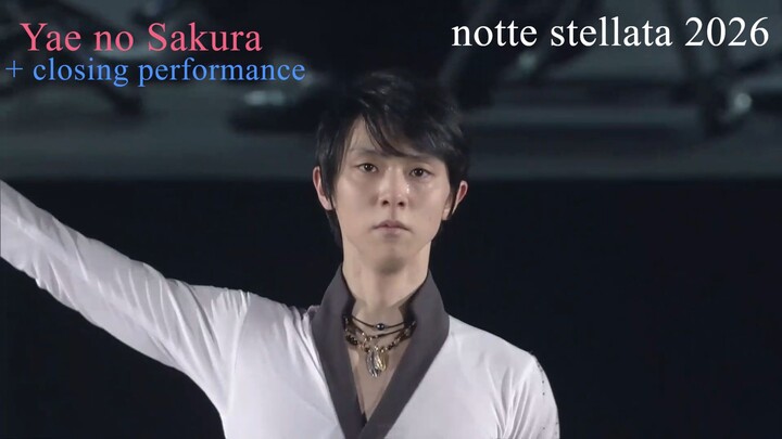 Notte Stellata Yuzuru Hanyu - Yae no Sakura + closing performance