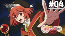 Pháp Sư Hoàng Gia Bị Trục Xuất Quyết Tâm Trở Thành Kẻ Mạnh Nhất - Tập 04 (Vietsub)