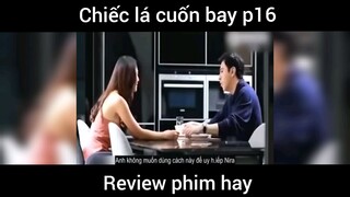 Review phim Chiếc lá cuốn bay phần 16