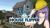 【House Flipper】Let me fix da house【Moona】