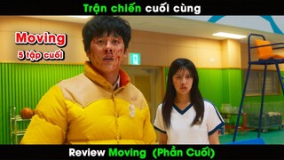 Review Phim Moving Phần Cuối (Tập 16 - 20) | Trận Chiến Cuối Cùng