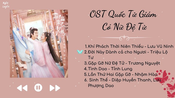 [Full Playlist] Nhạc Phim Quốc Tử Giám Có Một Nữ Đệ Tử | 国子监来了个女弟子 OST