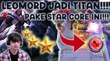LEOMORD B3 JADI RAKSASA || STAR CORE WM THUNDER