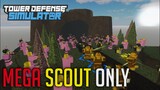 Mega Scout Only | Tower Defense Simulator | ROBLOX