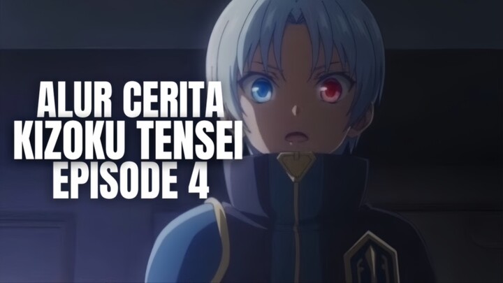 Kizoku Tensei Episode 4 - Alur Cerita