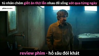Tóm tắt phim Hố sâu đói khát phần 4 #phimreview