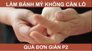 Làm Bánh Mỳ Không Cần Lò Quá Đơn Giản Phần 2