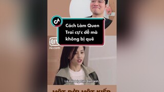 Cách làm quen tinh tế mà không bị quê 😌 Cre: phim Một Đời Một Kiếp phimhaymoingay khophimngontinh iqiyi ducreaction mtad