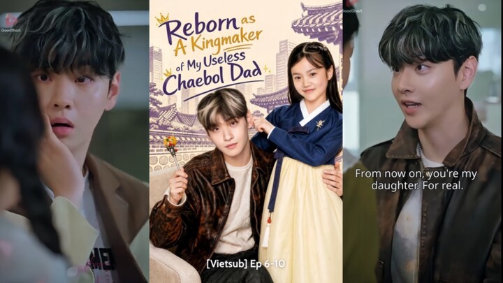 [VIETSUB] Tái sinh giúp ông bố tài phiệt bất tài thành người kế vị Ep 6-10