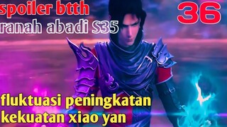 Batle Through The Heaven Ranah Abadi S35 Part 36 : Fluktuasi Peningkatan Kekuatan Xiao Yan