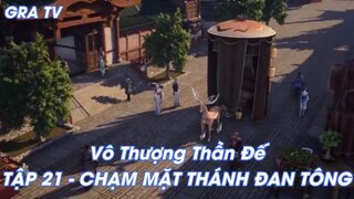 Vô Thượng Thần Đế Tập 21 - Chạm mặt thánh đan tông