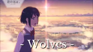 Kimi no Na wa || - Wolves -