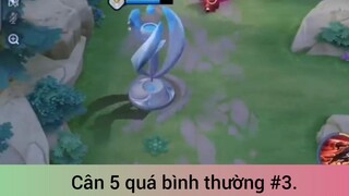 Cân 5 quá bình thường p3