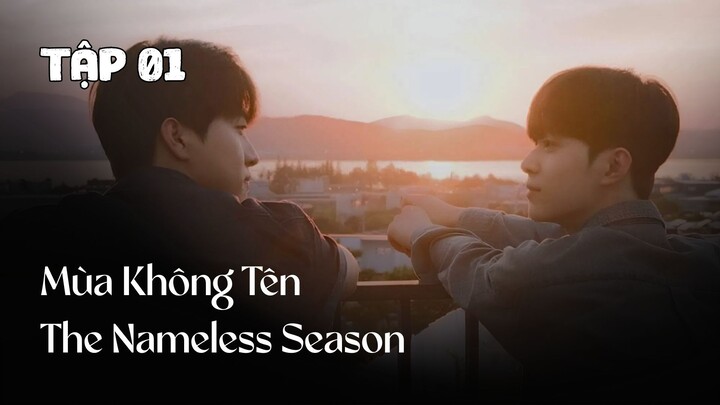 Tập 1 || Mùa Không Tên - The Nameless Season | Phim bl vietsub