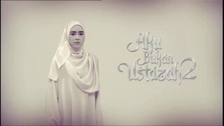 Aku Bukan Ustazah Season 2 Episode 9