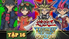 VUA TRÒ CHƠI YU-GI-OH TẬP 16 THUYẾT MINH