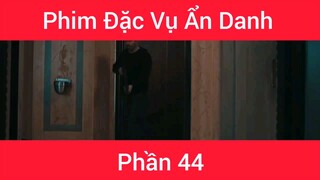 Phim Đặc vụ ẩn danh #44
