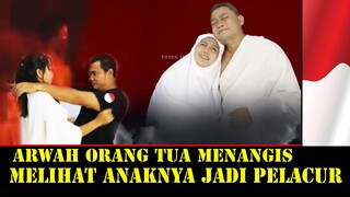 Tangisan arwah orang tua yang melihat anaknya jadi pelacur