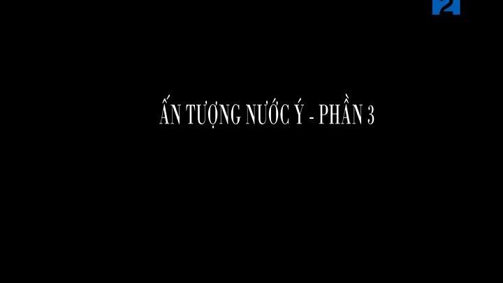 Ấn Tượng Nước Ý - Phần 3