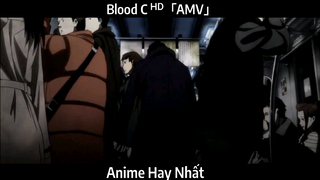 Blood C ᴴᴰ「AMV」Hay Nhất