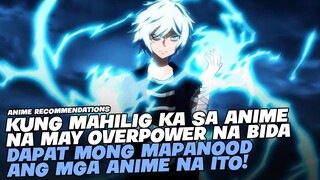 TOP 5 ANIME NA MAY OVERPOWER NA BIDA AT DAPAT MO ITO PANOORIN!