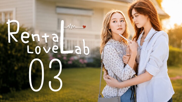 Rental Love Lab - Episode 3 [Eng Sub] ชั่วโมงทดลองรัก