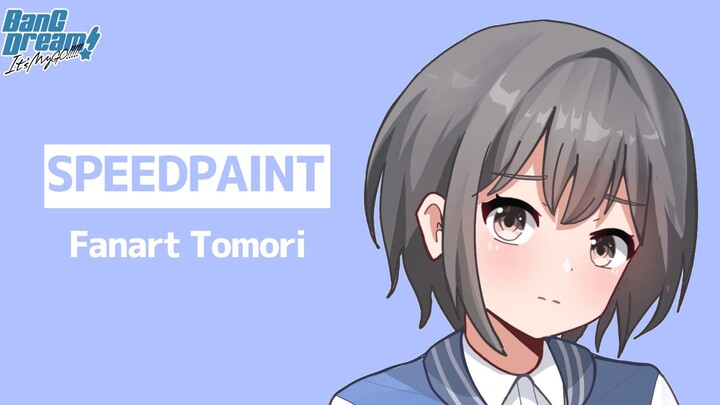 Speedpaint Fanart Takamatsu Tomori dari Bang Dream!