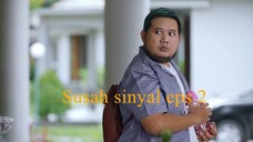 Susah Sinyal  Series eps 2