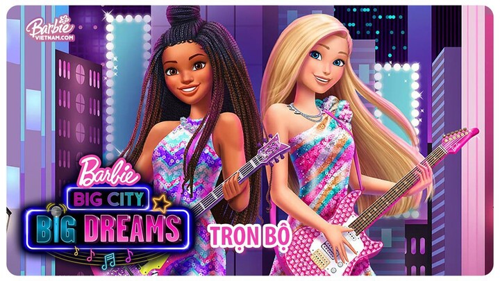 Barbie™: Dám Đam Mê, Dám Ước Mơ (2021) | Trọn Bộ (Full HD 1080p) | Lồng Tiếng Việt