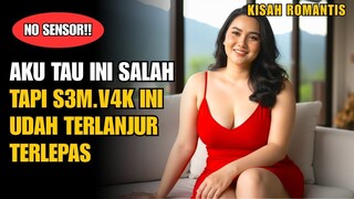 KISAH VIRAL ❤️ AKU TAHU INI SALAH, TAPI INI YANG AKU RINDUKAN