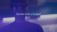 03 - Hunter with a Scalpel (sub 🇲🇨)