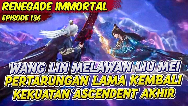 WANG LIN MELAWAN LIU MEI PERTARUNGA SENGIT MELAWAN ASCENDENT AKHIR  RENEGADE IMM