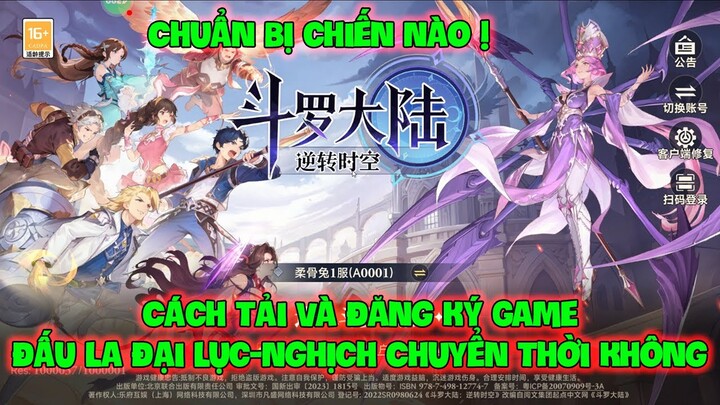 Cách Tải Và Đăng Ký Game Đấu La Đại Lục-Nghịch Chuyển Thời Không Douluo Dalu Timeless, Chuẩn Bị Nào!