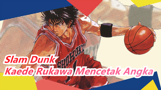 [Slam Dunk/Kombinasi] Kaede Rukawa Cetak Angka - Setelah Dia Abaikan yg Lain & Bermain Solo