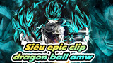 Siêu epic clip dragon ball amw
