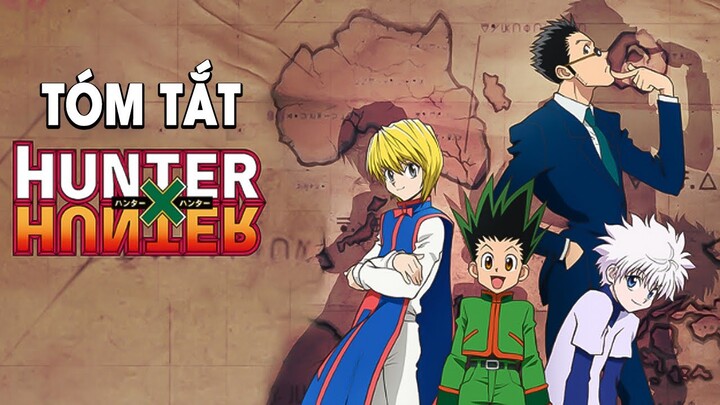 Tóm Tắt Anime: Hunter X Hunter Thợ Săn Tý Hon | Mọt Otaku Wibu