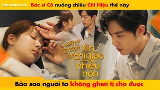 BÁC SĨ NUÔNG CHIỀU CHI HIỆU THẾ NÀY ĐÂY BẢO SAO NGƯỜI TA KHÔNG GHEN TỊ CHO ĐƯỢC || THE OATH OF LOVE