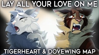 LAY ALL YOUR LOVE ON ME | Complete Warrior Cats MAP