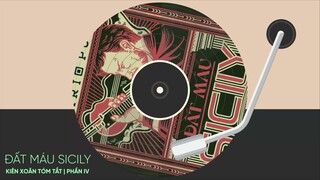 ĐẤT MÁU SICILY: PHẦN 4 | Kiên Xoăn Tóm Tắt