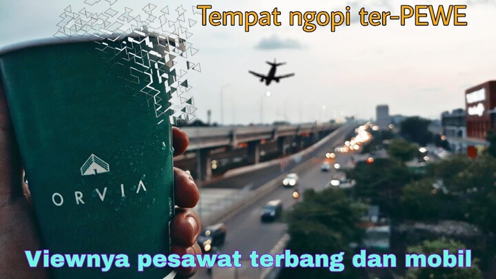 ORVIA - Tempat Ngopi Terjangkau dan Ter-PeWe di Jakarta