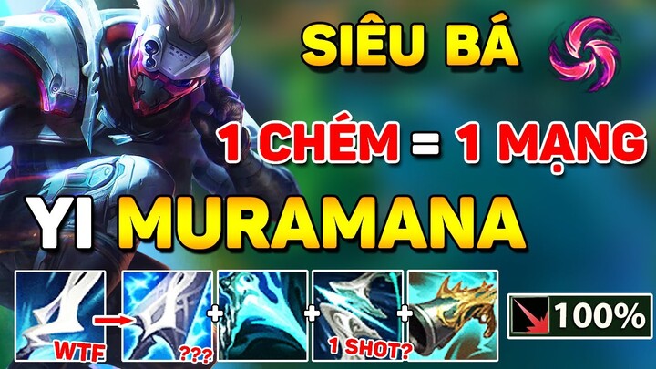 MẠNH KHỦNG KHIẾP VỚI BUILD MASTER YI THẦN KIẾM MURAMANA + FULL CHÍ MẠNG | 1 CHÉM BAY MÀU LÀ ĐÂY