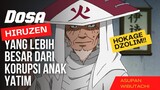 Hokage Dzolim, Daftar Dosa Hiruzen yang lebih besar dari korupsi dana anak yatim